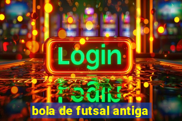 bola de futsal antiga